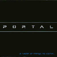 PORTAL: A Taste of Things to Come...