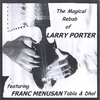 LARRY PORTER FEAT. FRANC MENUSAN: The Magical Rebab Of Larry Porter