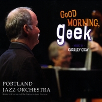 Portland Jazz Orchestra : Good Morning, Geek