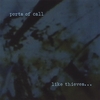 PORTS OF CALL: Like Thieves...