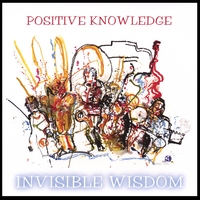 POSITIVE KNOWLEDGE: Invisible Wisdom