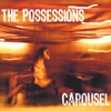 THE POSSESSIONS: Carousel