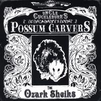 Uncle Cuckleburr's Champion Possum Carvers : The Ozark Sheiks