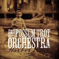 The Possum Trot Orchestra : Harbor Road