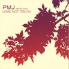 PMJ FEAT ROY AYERS: Love Not Truth