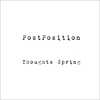 POSTPOSITION: Thoughts Spring