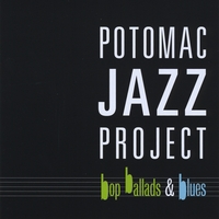 Potomac Jazz Project : Bop, Ballads & Blues