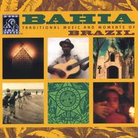 Pulse of the Planet Audio Journeys : BAHIA:Traditional Music and Moments of Brazil