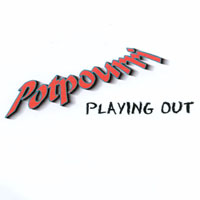 Potpourri : Playing Out