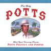 POTTBELLY: Potts, Politics & Pimpin