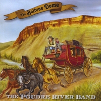 The Poudre River Band : The Bellvue Dome