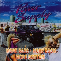 Power Supply : More Bass-More Boom-More Bottom