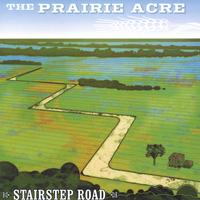 The Prairie Acre : Stairstep Road