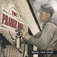 The Prairie Dogs : Brand New Heart