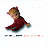 Prairie Town : Season In Hell