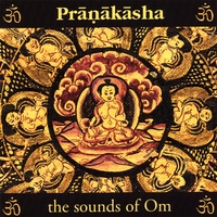 Pranakasha : Pranakasha the Sounds of Om