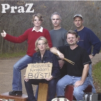 PRAZ : Heaven's Kingdom or BUST!