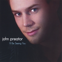 John Preator : I'll Be Seeing You