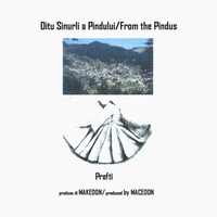 PREFTI (PRODUCED BY MACEDON): Ditu Sinurli a Pindului / From the Pindus