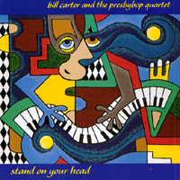 BILL CARTER AND THE PRESBYBOP QUARTET: Stand On Your Head