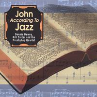 Dennis Dewey, Bill Carter and the Presbybop Quartet : John According to Jazz
