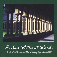 Bill Carter and the Presbybop Quartet : Psalms Without Words