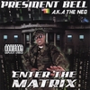 PRESIDENT BELL: Enter the Matrix