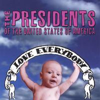The Presidents of the United States of America : Love Everybody
