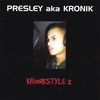 PRESLEY AKA KRONIK: Kronikstyle 2