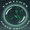 CONTENTS UNDER PRESSURE: Contents Under Pressure