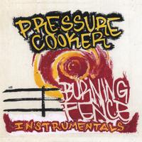 PRESSURE COOKER: Burning Fence