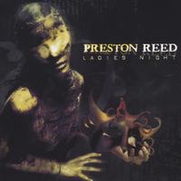 Preston Reed : Ladies Night