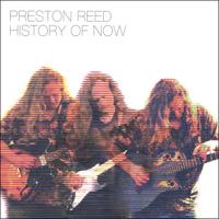Preston Reed : History Of Now