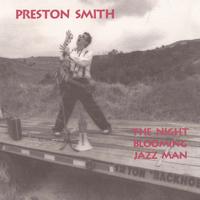 PRESTON SMITH: The Night Blooming Jazzman
