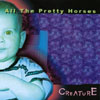 ALL THE PRETTY HORSES: Creature