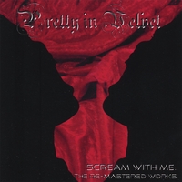 Pretty in Velvet : Scream With Me: The Re-Mastered Works