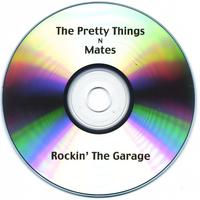 THE PRETTY THINGS 'N MATES: Rockin The Garage