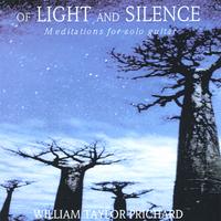 William Taylor Prichard : Of Light And Silence, Meditations For Solo Guitar