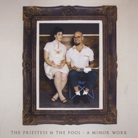 THE PRIESTESS & THE FOOL: A Minor Work