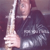 JESSIE PRIMER III: For You I Will