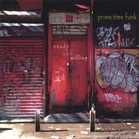 Prime Time Funk : Ready and Willing