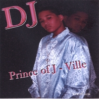 Dj/ Prince Of J-ville : Prince Of J-ville