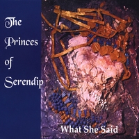 The Princes of Serendip : What She Said