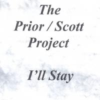 The Prior/Scott Project : I'll Stay