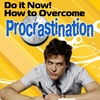 PRODUCTIVITY SECRETS: Do It Now! How To Overcome Procrastination