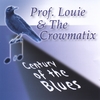 PROFESSOR LOUIE & THE CROWMATIX: Century Of The Blues