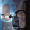 THE PROGDOG: This Is The Progdog