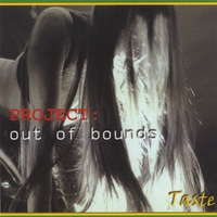 PROJECT: OUT OF BOUNDS: Taste