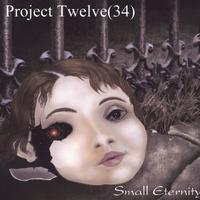 PROJECT TWELVE (34): Small Eternity