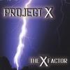PROJECT X: The X Factor